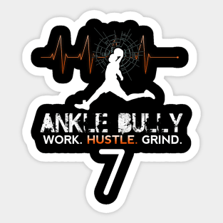 Ankle Bully - Work Hustle Grind - Basketball Player #7 Heart Beat Sticker